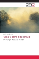 Vida y obra educativa: De Margot Machado Padrón 6200021465 Book Cover