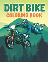 Dirt Bike Coloring Book: Men Coloring Book of Muscle Bike, and High Performance Vehicles B0B9QMJG89 Book Cover