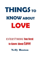 Things to Know about Love: Everything You Need To Know About Love B0CMRN8VJ2 Book Cover