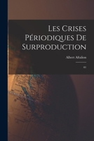 Les Crises P�riodiques de Surproduction: 01 1017045003 Book Cover