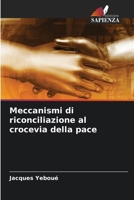 Meccanismi di riconciliazione al crocevia della pace 620604694X Book Cover