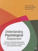 Understanding Psychological Assessment: A Primer on the Global Assessment of the Client′s Behavior in Educational and Organizational Setting 8132110056 Book Cover