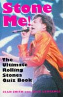 Stone Me!: The Ultimate Rolling Stones Quiz Book 1840180846 Book Cover