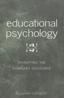 Educational Psychology: Disrupting the Dominant Discourse (Counterpoints (New York, N.Y.), Vol. 95.) 0820441309 Book Cover