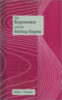 The Regenerator and the Stirling Engine 1860580106 Book Cover