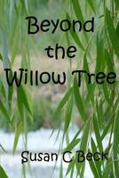 Beyond the Willow Tree 149102058X Book Cover