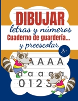 Dibujar Letras Y Números Cuaderno de Guardería Y Preescolar: Trazar letras y números para el jardín de infancia - El libro de trabajo de rastreo de ... para niños de 3 a 5 años. B08MHKSKND Book Cover