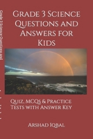 Grade 3 Science Questions and Answers for Kids: Quiz, MCQs & Practice Tests with Answer Key (3rd Grade Science Quick Study Guide & Course Review) B08BRG7121 Book Cover