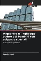 Migliorare il linguaggio scritto dei bambini con esigenze speciali: Pratiche di insegnamento 6205944324 Book Cover