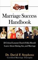 Marriage Success Handbook: 22 Critical Lessons Church Folks Should Learn About Dating, Sex, and Marriage 0595402259 Book Cover