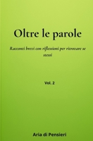 Oltre le Parole: Racconti brevi con riflessioni per ritrovare se stessi B0FV88JGP9 Book Cover