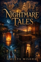 Nightmare Tales: Dark horror stories with supernatural evil, eerie tension, and unforgettable twists that leave your heart racing (Indian Horror Nights: Short Horror Stories Series) B0HJRSK89B Book Cover