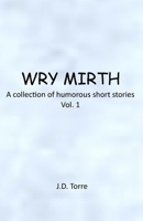 Wry Mirth: Volume 1 B0F6CRDV9X Book Cover