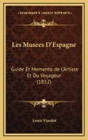 Les Musees D'Allemagne: Guide Et Memento de L'Artiste Et Du Voyageur... 127979111X Book Cover