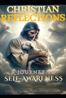 Christian Reflections: A Journey to Self-Awareness B0GB8HT33S Book Cover