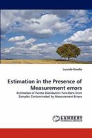 Estimation in the Presence of Measurement errors: Estimation of Pareto Distribution Functions from Samples Contaminated by Measurement Errors 3844312862 Book Cover