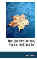 The World's Famous Places and Peoples 1022123688 Book Cover