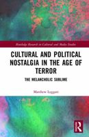 The Nostalgic Sublime and the Role of Terror in Contemporary Culture 113822099X Book Cover