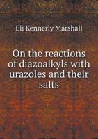 On the Reactions of Diazoalkyls with Urazoles and Their Salts 5518713053 Book Cover
