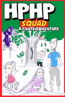 HPHP SQUAD: A PANTS ADVENTURE B0DVH86S6T Book Cover