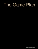 The Game Plan - Goal Planning Workbook 0359716474 Book Cover