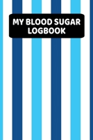 My Blood Sugar Logbook: Daily Blood Glucose Log Book (2 Years) - Blue Stripes 1699287252 Book Cover