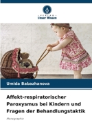 Affekt-respiratorischer Paroxysmus bei Kindern und Fragen der Behandlungstaktik (German Edition) 6208288665 Book Cover