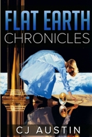 Flat Earth Chronicles: The Earth Stands 1387975374 Book Cover
