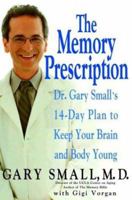 The Memory Prescription: Dr. Gary Small's 14-Day Plan to Keep Your Brain and Body Young 1401300669 Book Cover