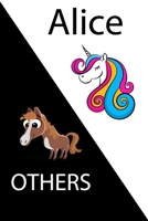 Alice VS OTHERS ( unicorn ): Personal Name unicorn notebook - Cute Notebook for Girls With Unicorn, Thoughtful Cool Present for Alice ( Alice notebook): Unicorn Personalized Notebooks For Girls And Wo 1654322938 Book Cover