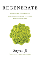 Regenerate: Unlocking Your Body's Radical Resilience through the New Biology 1401956386 Book Cover