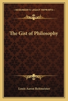 The Gist of Philosophy 1162763663 Book Cover