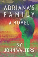 Adriana's Family: A Novel B08ZDWP2XD Book Cover