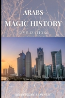 ARABS MAGIC HISTORY B0BLFY4Q46 Book Cover