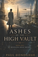Ashes of the High Vault: Beneath Open Skies B0H2YXR6KR Book Cover