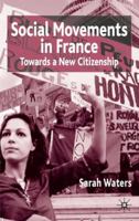 Social Movements in France: Towards A New Citizenship 0333770439 Book Cover