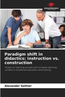 Paradigm shift in didactics: instruction vs. construction 6209426816 Book Cover