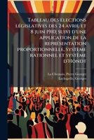Tableau des Ã(c)lections lÃ(c)gislatives des 24 avril et 8 juin 1910; suivi d'une application de la reprÃ(c)sentation proportionnelle, système rationnel et système d'Hondt (French Edition) B0FJVX7Z66 Book Cover