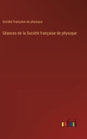 Séances de la Société française de physique 3385050685 Book Cover