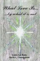 What Love Is...by what it is not 149214696X Book Cover