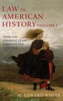 Law in American History: Volume 1: From the Colonial Years Through the Civil War 0195102479 Book Cover
