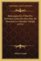 Remarques Sur L'etat Des Provinces Unies Des Pays-bas... 1166181871 Book Cover