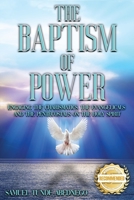 The Baptism of Power: Engaging the Charismatics, the Evangelicals and the Pentecostals on the Holy Spiri 195545907X Book Cover
