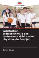 Satisfaction professionnelle des professeurs d'éducation physique du Pendjab (French Edition) 6209864120 Book Cover