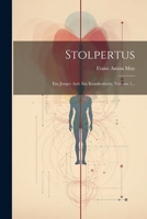 Stolpertus: Ein Junger Arzt Am Krankenbette, Volume 1... 1022341227 Book Cover