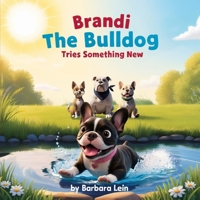 Brandi the Bulldog Tries Something New B0FHQNSPQG Book Cover
