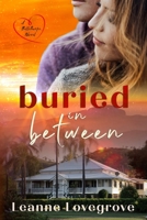 Buried In Between: Small town romance 0645271756 Book Cover