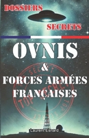 Dossiers Secrets Ovnis et Forces Armées Françaises (French Edition) B0DPQS778X Book Cover