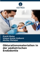 Obturationsmaterialien in der pädiatrischen Endodontie 6204137344 Book Cover