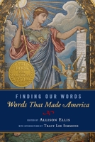 FINDING OUR WORDS: Words That Made America B0DPK5Q5RY Book Cover